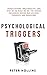 Psychological Triggers: Human Nature, Irrationality, and Why We Do What We Do. The Hidden Influences Behind Our Actions, Thoughts, and Behaviors.