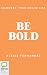 Be Bold: Manifest Your Dream Life
