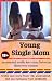 Young Single Mom - FxF - Taboo Explicit Erotica Hot Sex Passi... by Nina Wilde