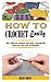 How to Crochet Easily: The ...