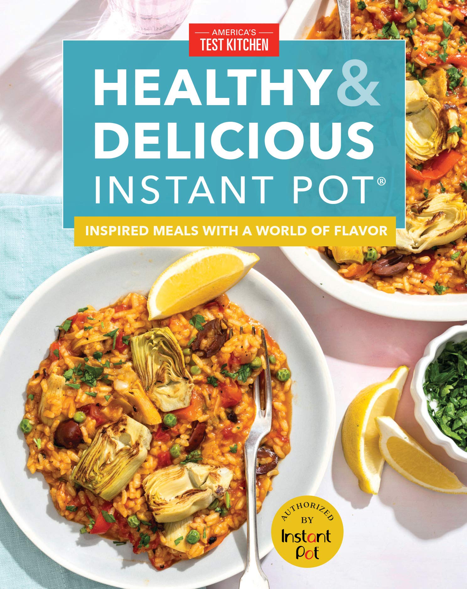Healthy and Delicious Instant Pot: Inspired meals with a world of flavor (Kindle Edition)