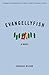 Evangellyfish: A Novel