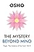 Mystery beyond Mind