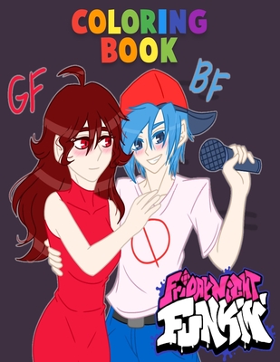 Friday Night Funkin Coloring Book GF BF: FNF COLORING BOOK FOR KIDS AND ADULT, Over 40 Pages of High Quality coloring Designs For Kids And Adults New Coloring Pages It Will Be Fun!
