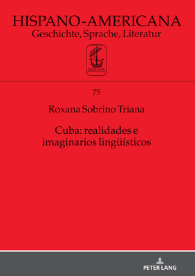 Cuba: Realidades E Imaginarios Lingue�sticos