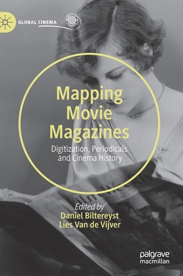 Mapping Movie Magazines: Digitization, Periodicals and Cinema History (Global Cinema)