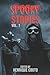 Spooky Stories Vol. 1: Monsters, Murderers, and Ghosts Unleashed!