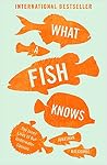 What a Fish Knows...