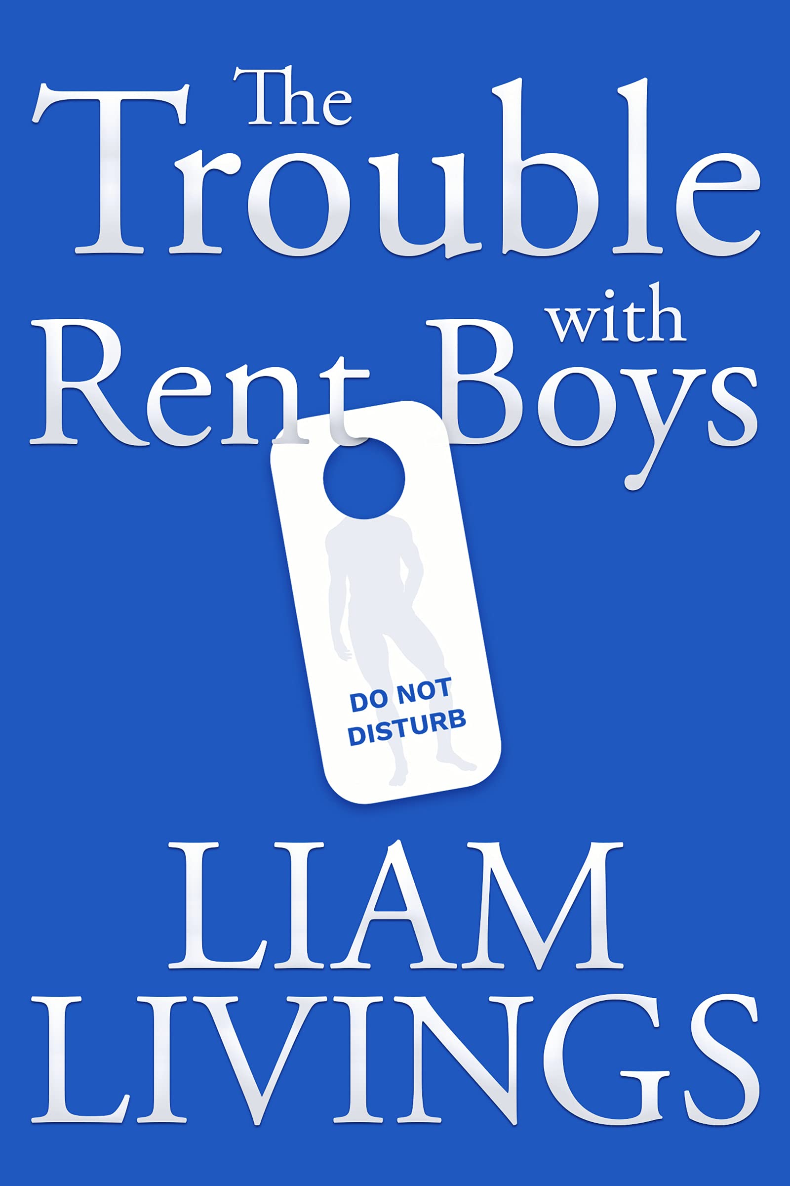 The Trouble with Rent Boys (Kindle Edition)