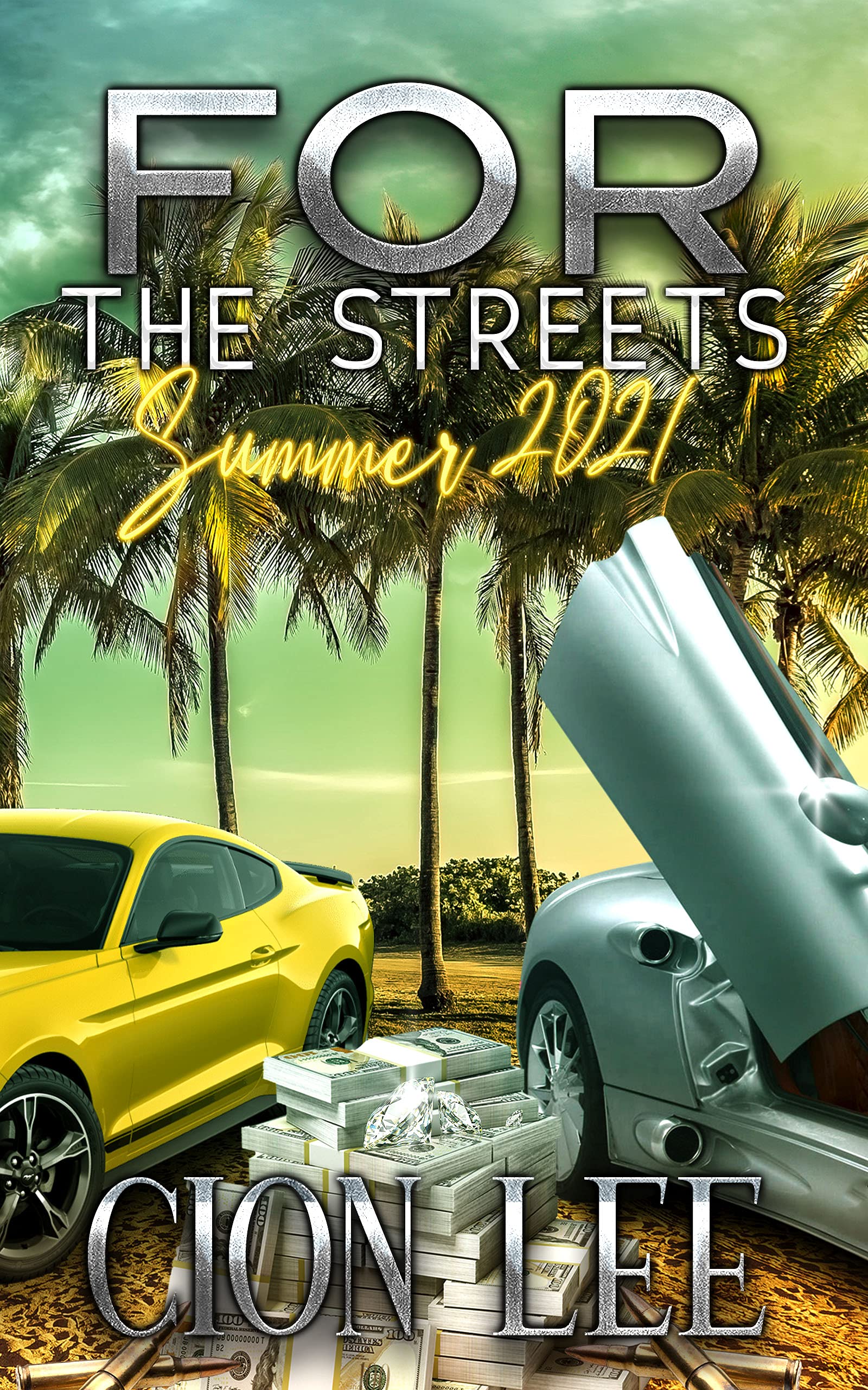For The Streets: Summer 2021 (For The Streets/ Summer's Just Begun Book 1)