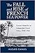 The Fall and Rise of French Sea Power: France's Quest for an Independent Naval Policy 1940-1963