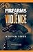 Firearms and Violence: A Cr...