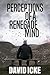 Perceptions of a Renegade Mind