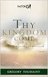 Thy Kingdom Come,...
