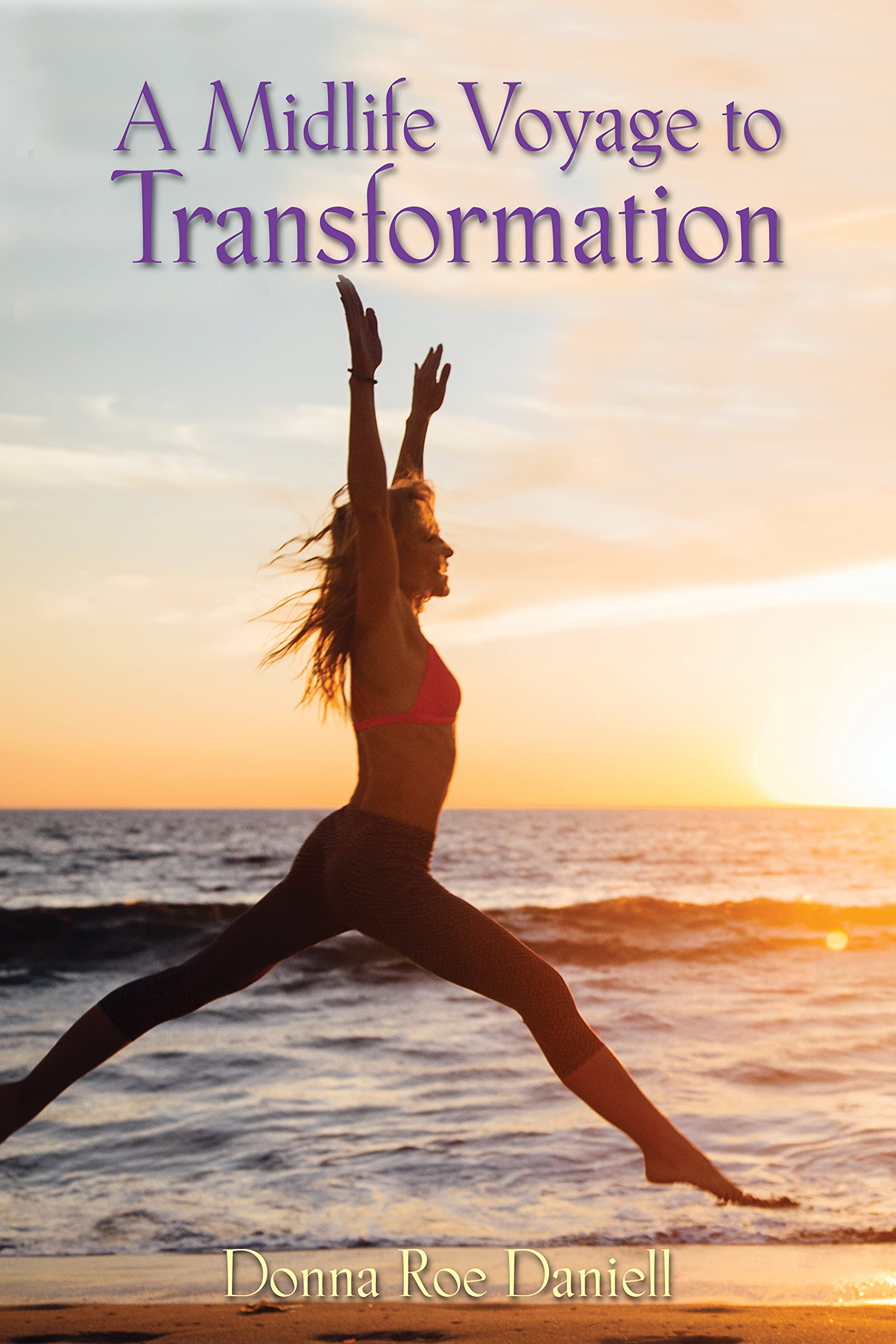 A Midlife Voyage to Transformation (Kindle Edition)