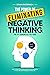 The Power Of Eliminating Negative Thinking: The Life-Changing Self Help Guide - How to Stop Overthinking, Remove any Negativity in Your Life and Finding Joy in Every Day