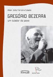 Gregório Bezerra - um lutador do povo