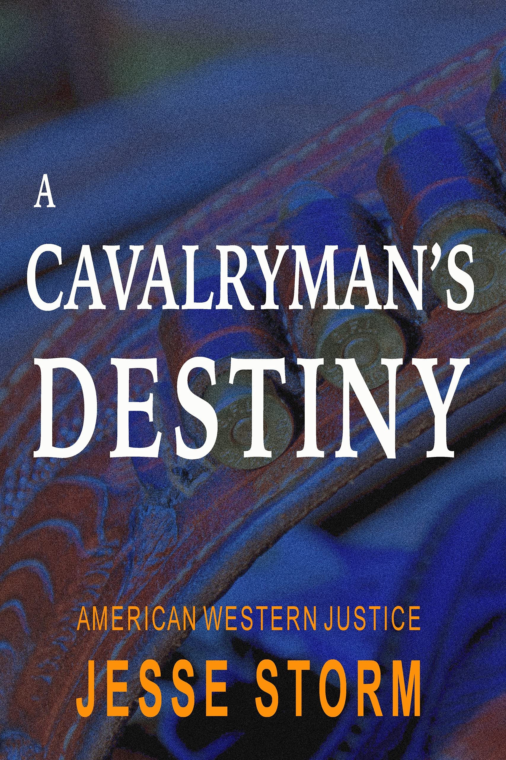 A Cavalryman's Destiny (Western Justice Riders)