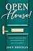 Open House!: An Insider’s Tour of the Secret World of Residential Real Estate for Agents, Sellers, and Buyers