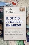 El oficio de narrar sin miedo (Spanish Edition)