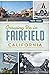 Growing Up in Fairfield, California by Tony Wade