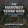 The Hundred Years War by Desmond Seward