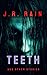 Teeth and Other Stories by J.R. Rain