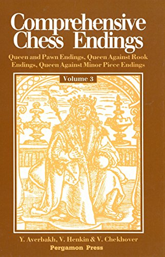 Comprehensive Chess Endings, Vol. 3: Queen and Pawn Endings, Queen Against Rook Endings, Queen Against Minor Piece Endings (Pergamon Russian Chess Series) (English and Russian Edition)