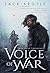 Voice of War by Zack Argyle