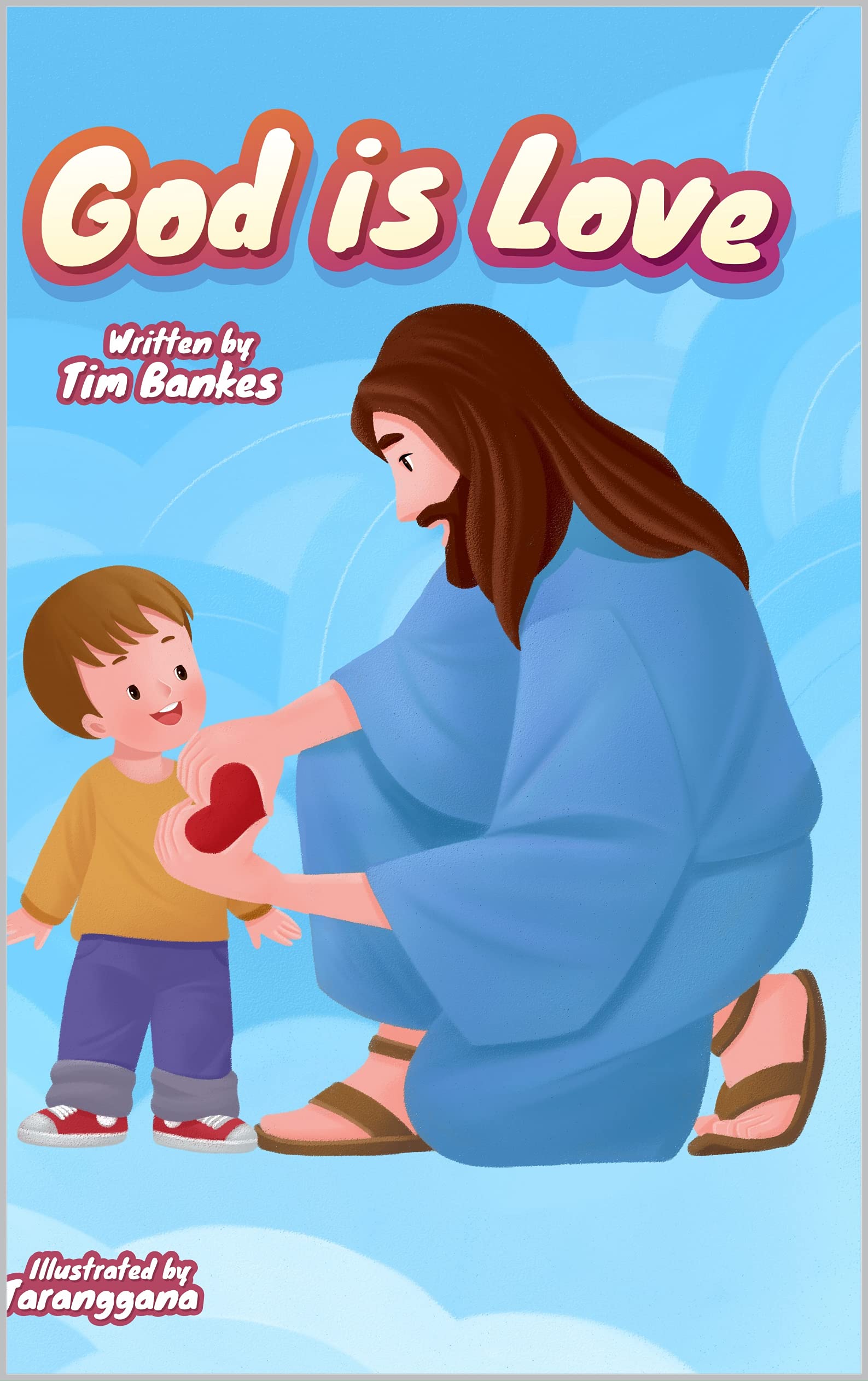 God is Love (About God for Kids, # 4)