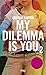 My Dilemma is You - tome 2