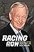Racing Ron: Winning at the Track and Life