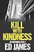 Kill with Kindness (DI Fenchurch #5)