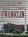 Southern Ghost Stories: Franklin, Tennessee