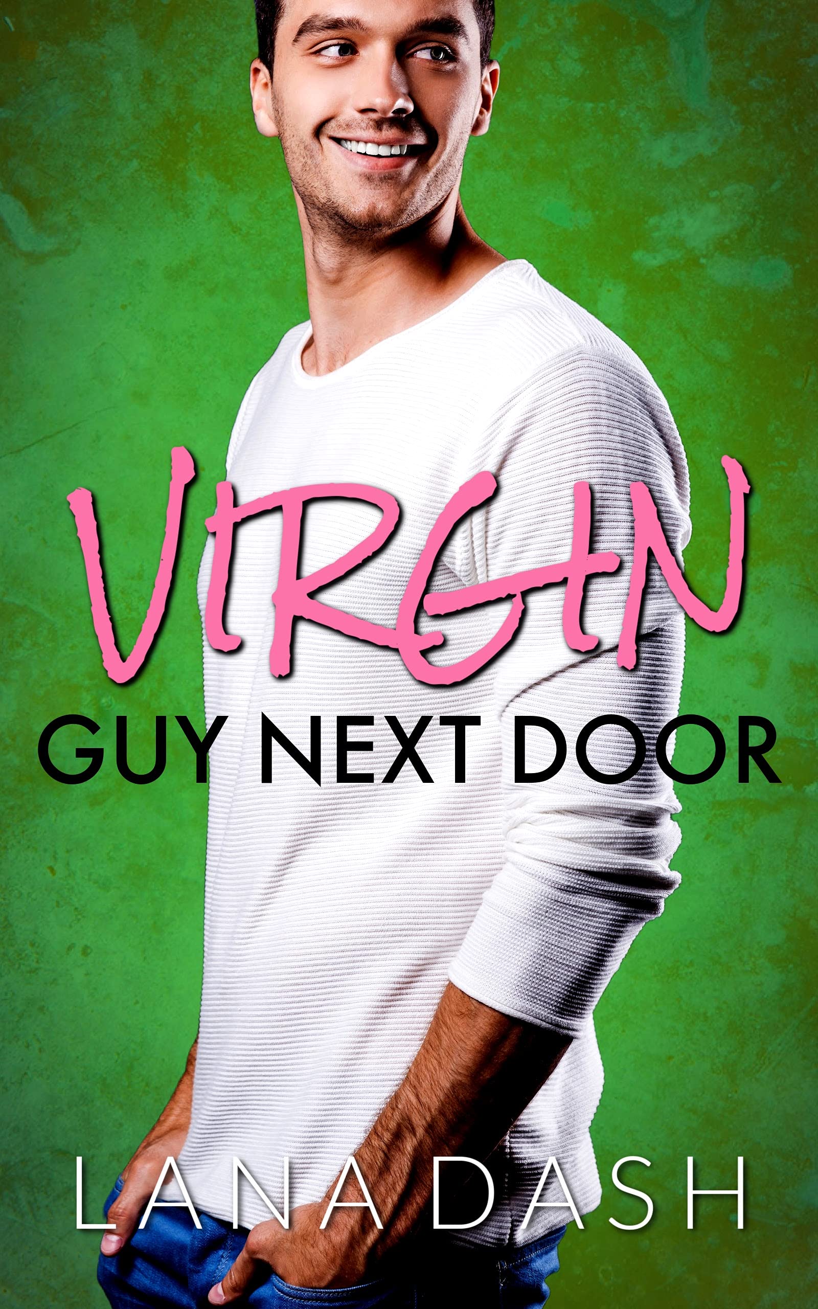 Virgin Guy Next Door (The Inexperienced Bachelor #1)