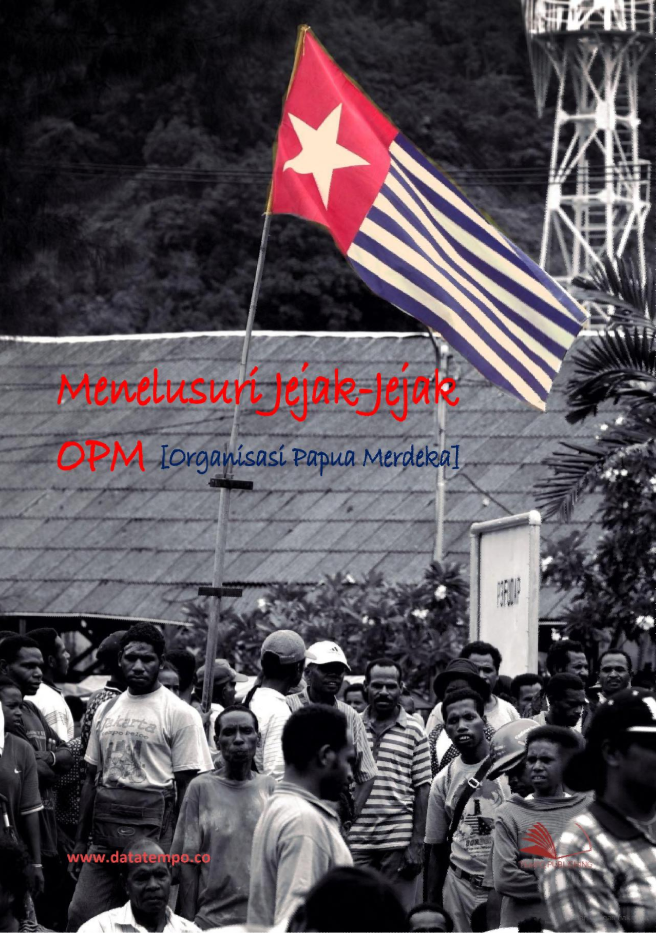 Menelusuri Jejak-jejak OPM (Organisasi Papua Merdeka)