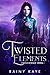 Twisted Elements : Twisted Magic Book Two