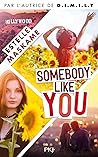Somebody like you