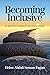 Becoming Inclusive: A Worthy Pursuit in Leadership