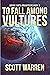 To Fall Among Vultures by Scott   Warren