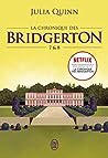 La Chronique des Bridgerton, Tomes 7 & 8 by Julia Quinn