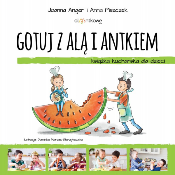 Gotuj z Alą i Antkiem. Książka kucharska dla dzieci. (Hardcover)
