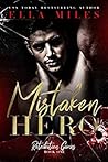 Mistaken Hero by Ella Miles