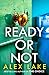 Ready or Not