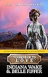 Surrender to Love (The Mail Order Brides of Truth or Consequences #8) Surrender to Love (The Mail Order Brides of Truth or Consequences #8)