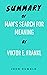 Summary of Man's Search for Meaning by Viktor E. Frankl by John Oswald