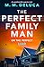 The Perfect Family Man by M.M. DeLuca