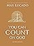 You Can Count on God: 365 Daily Devotions for Hope and Peace (A One-Year Devotional)