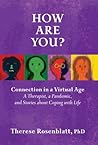 How Are You? Connection in a Virtual Age by Therese Rosenblatt