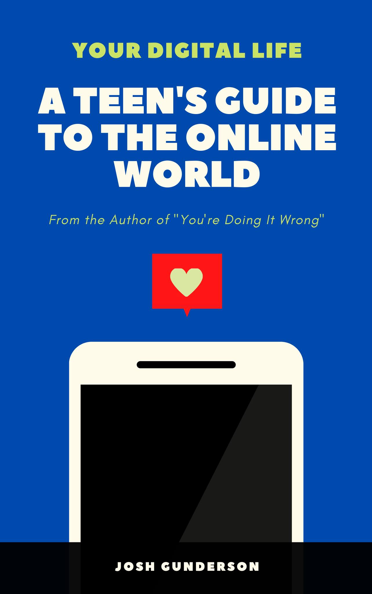 Your Digital Life: A Teen's Guide to the Online World